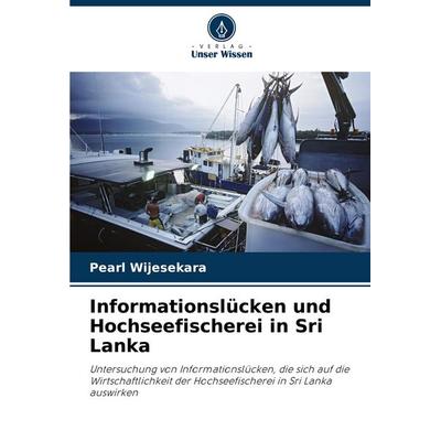 Informationslücken und Hochseefischerei in Sri Lanka, Taschenbuch von Pearl Wijesekara, Verlag Unser Wissen, 978-620-8-68510-2