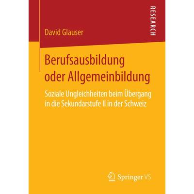 Berufsausbildung oder Allgemeinbildung, Taschenbuch von David Glauser, Springer Fachmedien Wiesbaden GmbH, 978-3-658-09095-1