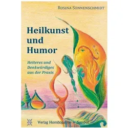 Heilkunst und Humor, Fachbücher von Rosina Sonnenschmidt, Christiane May-Ropers, Andreas Krüger, Wolfgang Vogelsberger