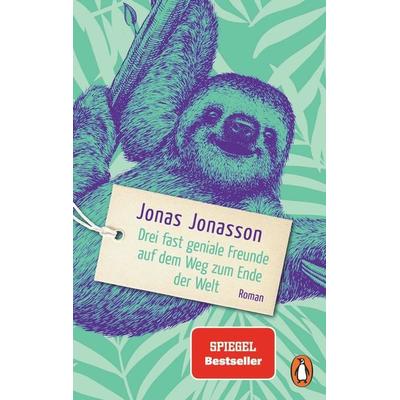 Drei fast geniale Freunde auf dem Weg zum Ende der Welt, Taschenbuch von Jonas Jonasson, Penguin, 978-3-328-11106-1