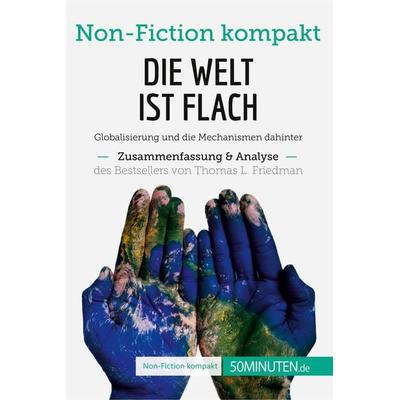 Die Welt ist flach. Zusammenfassung & Analyse des Bestsellers von Thomas L. Friedman, Taschenbuch von 50minuten, 50Minuten.de, 978-2-8080-1579-0