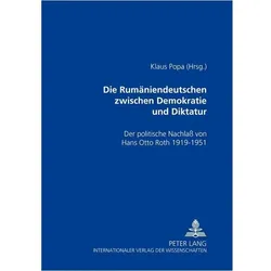 Die Rumäniendeutschen zwischen Demokratie und Diktatur, Fachbücher von Klaus Popa