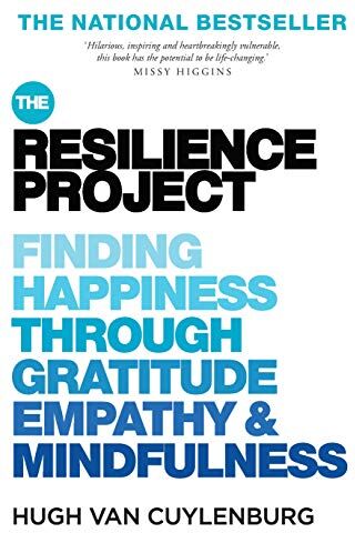 Cuylenburg, Hugh Van - The Resilience Project: Finding Happiness Through Gratitude, Empathy & Mindfulness - Preis vom 11.10.2026 03:10:56 h