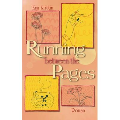 Running Between the Pages, Taschenbuch von Kim Kristin, BoD – Books on Demand, 978-3-695-74191-5