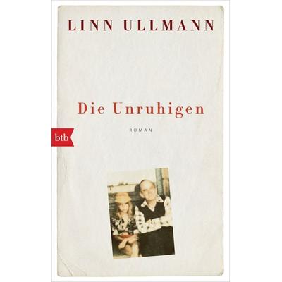Die Unruhigen, Taschenbuch von Linn Ullmann, btb
