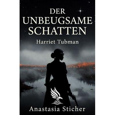 Der unbeugsame Schatten, Taschenbuch von Anastasia Stichler, Epubli, 978-3-565-59793-2