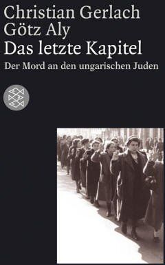 Christian Gerlach - Das letzte Kapitel: Der Mord an den ungarischen Juden 1944-1945 - Preis vom 11.10.2026 03:10:56 h