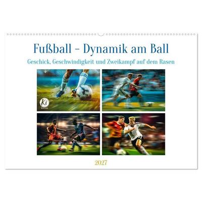 Fußball - Dynamik am Ball (Wandkalender 2027 DIN A2 quer), CALVENDO Monatskalender