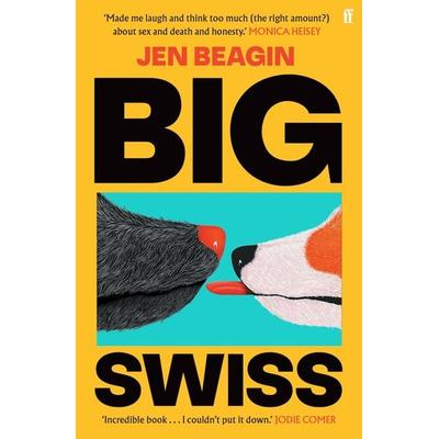 Big Swiss, Taschenbuch von Jen Beagin, Faber & Faber, 978-0-571-37857-9