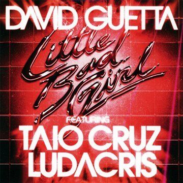 Guetta, David Feat. Cruz, Taio & Ludacris - Little Bad Girl - Preis vom 09.10.2026 07:28:09 h