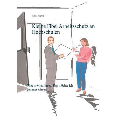 Kleine Fibel Arbeitsschutz an Hochschulen, Taschenbuch von Harald Birgfeld, BoD – Books on Demand, 978-3-7519-6695-5