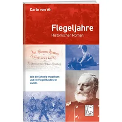 Flegeljahre, Belletristik von Carlo von Ah