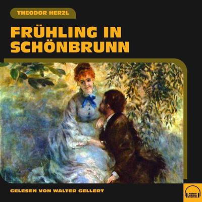 Frühling in Schönbrunn - Theodor Herzl, Audio, 9783991574477