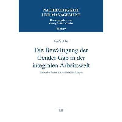 Schleker, L: Bewältigung der Gender Gap in der integralen Ar, Taschenbuch von Lisa Schleker, Lit Verlag, 978-3-643-15195-7