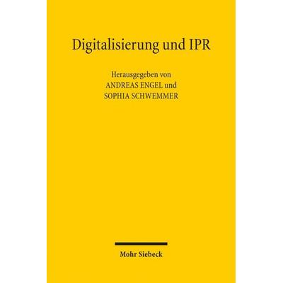 Digitalisierung und IPR, Taschenbuch von , Mohr Siebeck, 978-3-16-163868-8