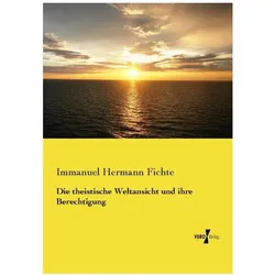Die theistische Weltansicht und ihre Berechtigung, Fachbücher von Immanuel Hermann Fichte