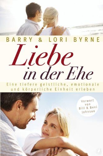 Barry Byrne - Liebe in der Ehe: Eine tiefere geistliche, emotionale und körperliche Einheit erleben - Preis vom 10.10.2026 11:48:34 h