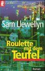Sam Llewellyn - Roulette mit dem Teufel - Preis vom 12.10.2026 11:37:12 h