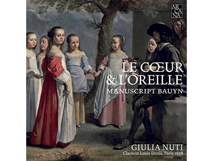 Le Coeur & l'Oreille. Manuscrit Bauyn