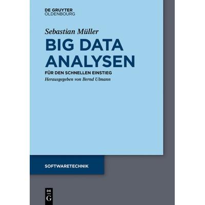 Big Data Analysen, Taschenbuch von Sebastian Müller, De Gruyter Oldenbourg, 978-3-11-045552-6