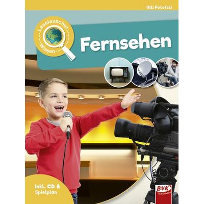 Leselauscher Wissen: Fernsehen, Gebundene Ausgabe von Ulli Potofski, BVK Buch Verlag Kempen GmbH, 978-3-86740-946-9