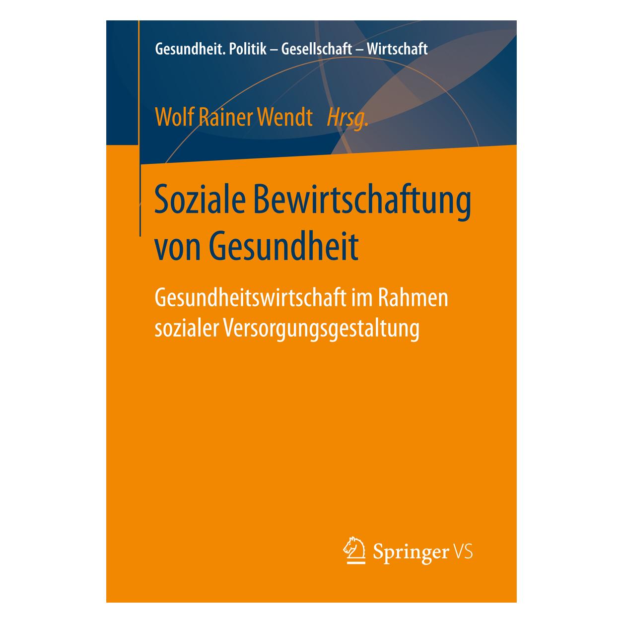 Springer Soziale Bewirtschaftung von Gesundheit (Deutsch, Softcover, Wolf Rainer Wendt) (55866391)