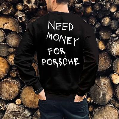 Herren Grafik Sweatshirt Brauche Geld für Porsche Langarm