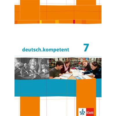 Deutsch.kompetent. Schülerbuch mit Onlineangebot 7. Klasse. Allgemeine Ausgabe, Gebundene Ausgabe von , Klett Schulbuchverlag