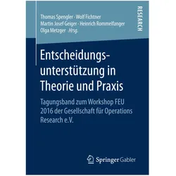Entscheidungsunterstützung in Theorie und Praxis, Fachbücher von Heinrich Rommelfanger, Wolf Fichtner, Thomas Spengler, Olga Metzger, Martin, Josef Geiger