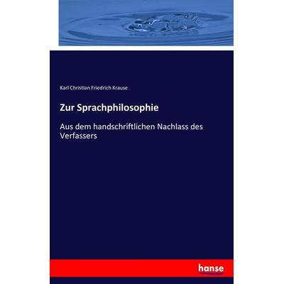 Zur Sprachphilosophie, Taschenbuch von Karl Christian Friedrich Krause, Hansebooks, 978-3-7428-9403-8