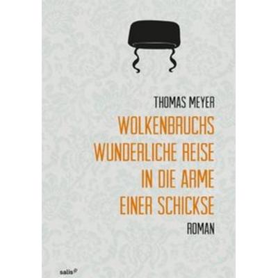 Wolkenbruchs wunderliche Reise in die Arme einer Schickse, Gebundene Ausgabe von Thomas Meyer, Salis Verlag ein Imprint der Elster & Salis AG