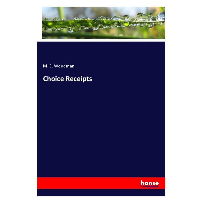 Hansebooks Choice Receipts (Englisch, Softcover, M S Woodman, M. S. Woodman) (57141947)