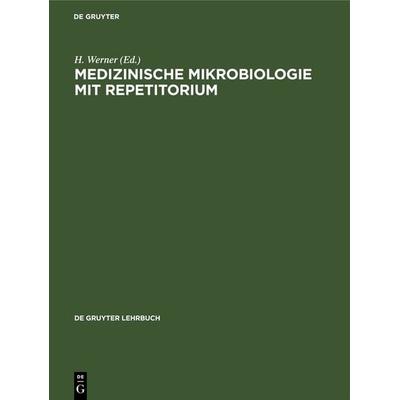 Medizinische Mikrobiologie mit Repetitorium, Gebundene Ausgabe von , De Gruyter, 978-3-11-232731-9