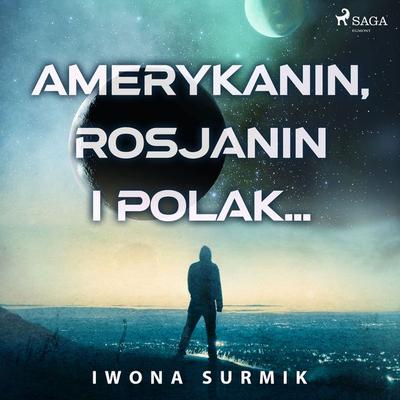 Amerykanin, Rosjanin i Polak... - Iwona Surmik, Audio, 9788726915983