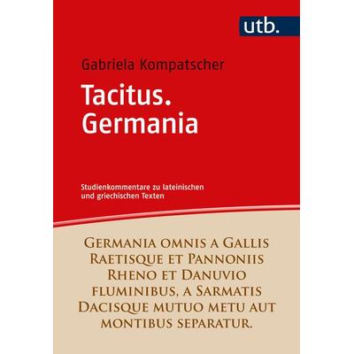 Tacitus. Germania, Taschenbuch von Gabriela Kompatscher-Gufler, Utb GmbH, 978-3-8252-6165-8