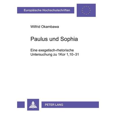 Paulus und Sophia, Taschenbuch von Wilfrid Okambawa, Peter Lang GmbH, Internationaler Verlag der Wissenschaften, 978-3-631-51876-2