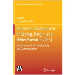 Report on Development of Beijing, Tianjin, and Hebei Province (2013), Fachbücher von Kui Wen, Erjuan Zhu