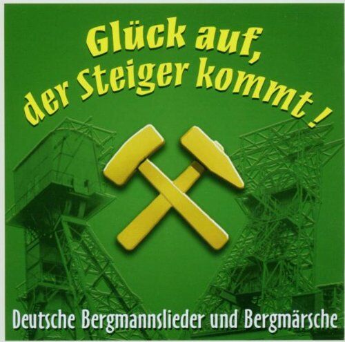 Deutsche Bergmannslieder - Glück auf,der Steiger Kommt! - Preis vom 13.10.2026 11:25:28 h