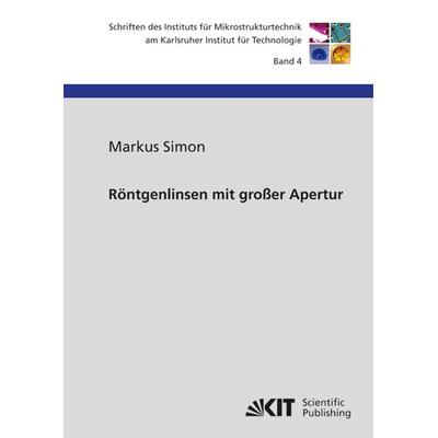 Röntgenlinsen mit großer Apertur, Taschenbuch von Markus Simon, KIT Scientific Publishing, 978-3-86644-530-7