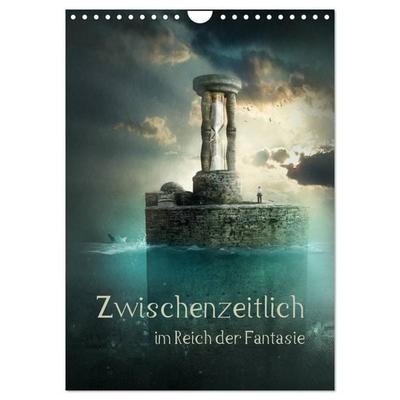 Zwischenzeitlich im Reich der Fantasie (Wandkalender 2027 DIN A4 hoch), CALVENDO Monatskalender