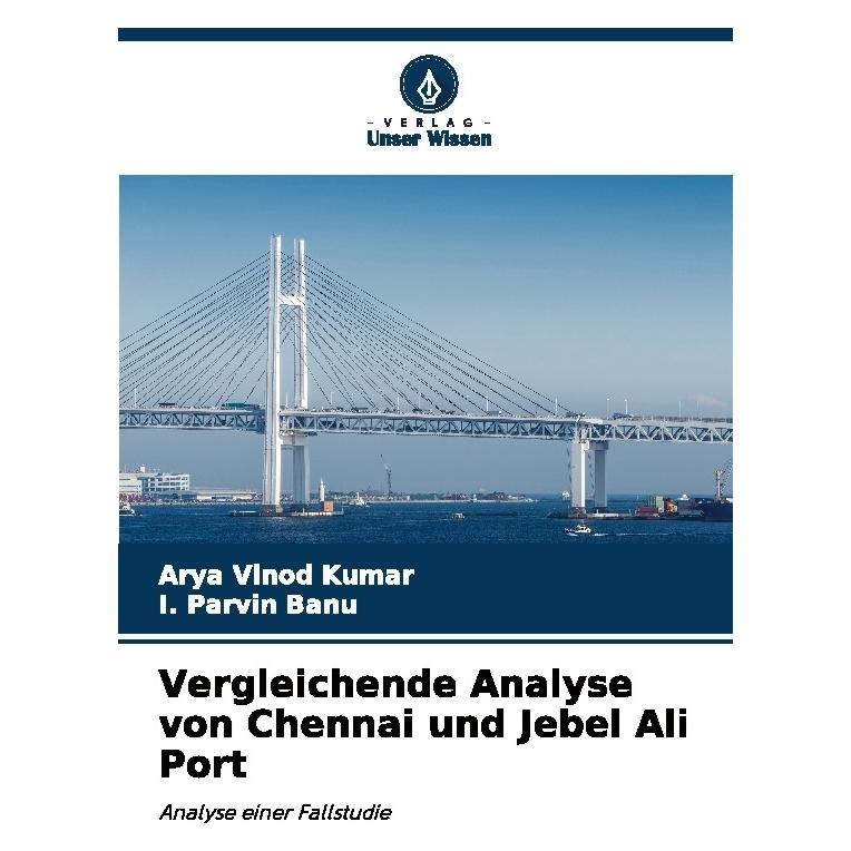Bod Vergleichende Analyse von Chennai und Jebel Ali Port (Deutsch, Softcover, Arya Vinod Kumar, I Parvin Banu) (57196258)