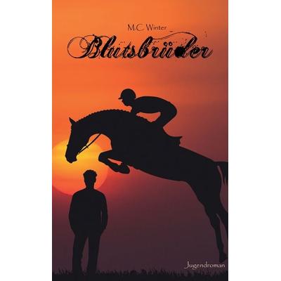 Blutsbrüder, Taschenbuch von M.C. Winter, BoD – Books on Demand, 978-3-8423-7193-4