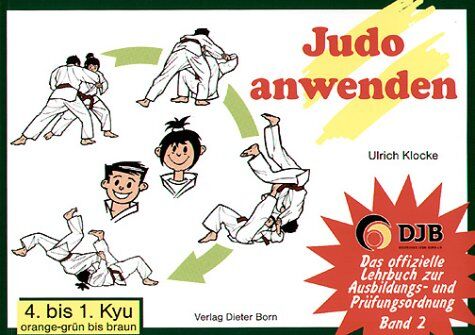 Judo anwenden. 4. bis 1. Kyu, orange-grün bis braun - Preis vom 11.10.2026 15:43:13 h