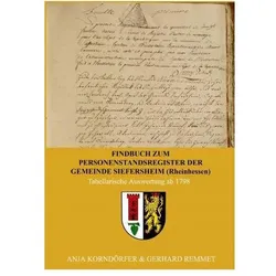 Findbuch zum Personenstandsregister der Gemeinde Siefersheim/ Rheinhessen, Fachbücher von Anja Korndörfer, Gerhard Remmet