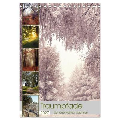 Traumpfade - Schöne Heimat Sachsen (Tischkalender 2027 DIN A5 hoch), CALVENDO Monatskalender