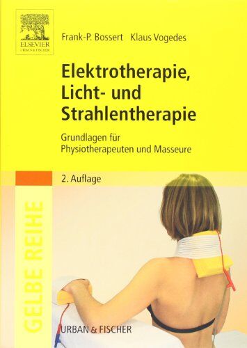 Frank-P. Bossert - Elektrotherapie, Licht- und Strahlentherapie: Grundlagen für Physiotherapeuten und Masseure - Preis vom 30.09.2026 09:01:18 h