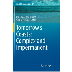 Tomorrow's Coasts: Complex and Impermanent, Fachbücher von Lynn Donelson Wright, C. Reid Nichols, Lynn, Donelson Wright, Reid Nichols