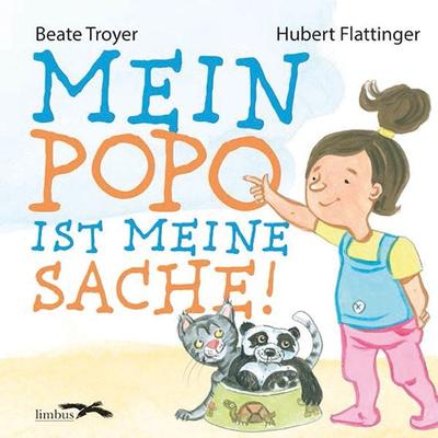 Mein Popo ist meine Sache, Gebundene Ausgabe von Beate Troyer, Limbus Verlag, 978-3-99039-164-8