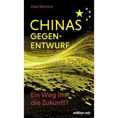 Chinas Gegenentwurf, Taschenbuch von Uwe Behrens, Eulenspiegel Verlagsgruppe Buchverlage, 978-3-360-02820-4