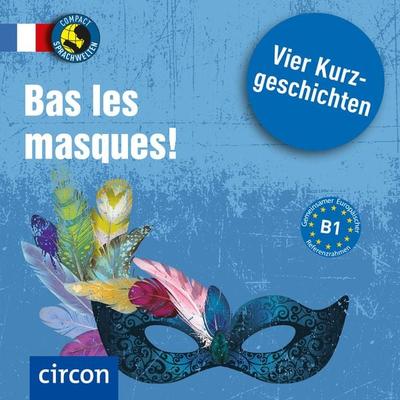 Bas les masques ! - Marc Blancher,Adrienne Derrier,Tim Pirard, Audio, 9783817424849